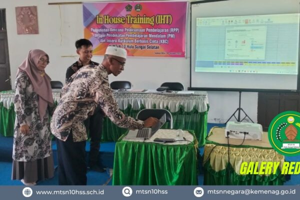 MTsN 10 Hulu Sungai Selatan Gelar In House Training